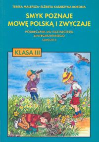 Smyk poznaje mowę polską i zwyczaje 3 Podręcznik Semestr 2 - Korona Elżbieta Katarzyna, Malepsza Teresa | okładka