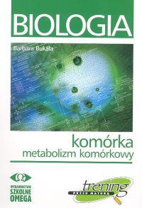 Biologia Trening przed maturą Komórka Metabolizm komórkowy - Barbara Bukała | okładka