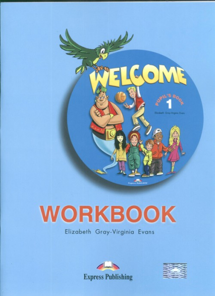 Welcome 1 Workbook Szkoła podstawowa - Evans Virginia, Gray Elizabeth | okładka