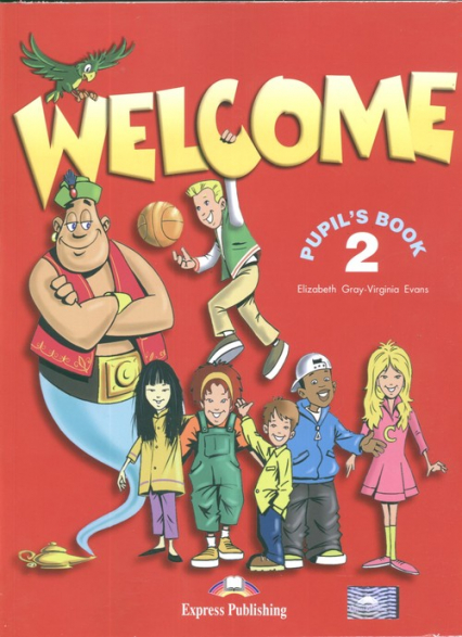 Welcome 2 Pupil's Book Szkoła podstawowa - Evans Virginia, Gray Elizabeth | okładka
