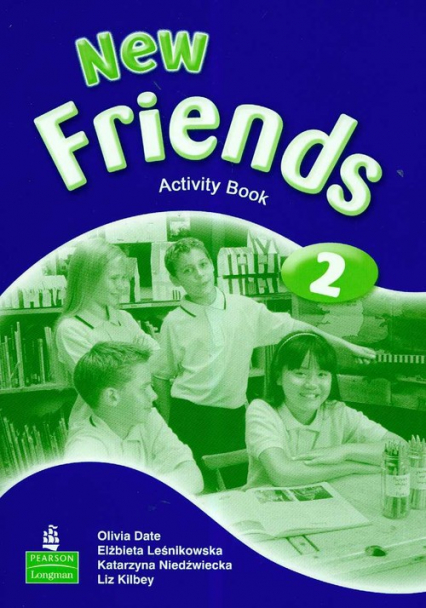 New Friends 2 Activity Book Szkoła podstawowa - Date Olivia, Leśnikowska Elżbieta, Niedźwiecka Katarzyna | okładka