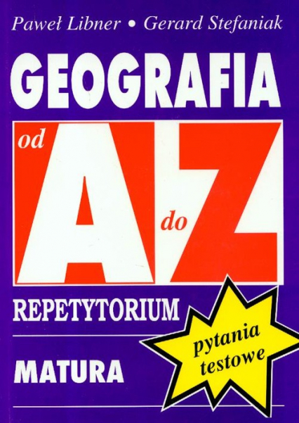 Geografia A-Z Pytania testowe - Libner Paweł, Stefaniak Gerard | okładka