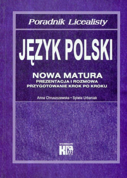 Język polski Nowa matura Poradnik licealisty - Chruszczewska Anna, Urbaniak Sylwia | okładka