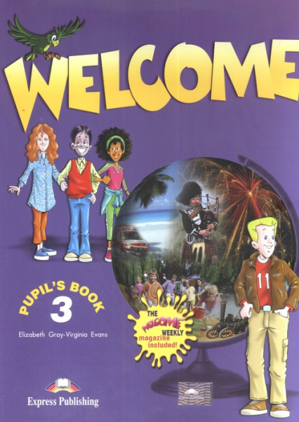 Welcome 3 Pupil's Book Szkoła podstawowa - Evans Virginia, Gray Elizabeth | okładka