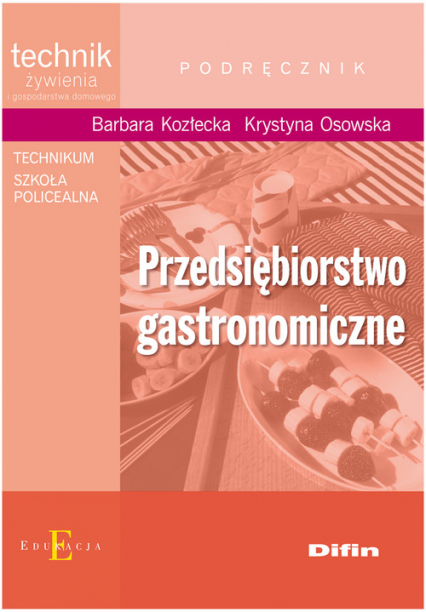 Przedsiębiorstwo gastronomiczne podręcznik Technikum, szkoła policealna - Kozłecka Barbara, Osowska Krystyna | okładka