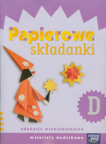 Szkoła na miarę Papierowe składanki D Materiały dodatkowe edukacja wczesnoszkolna - Dorota Dziamska | okładka