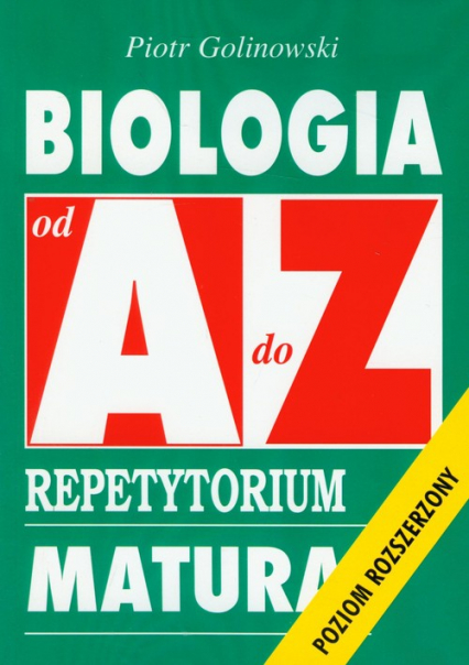 Biologia od A do Z Repetytorium Matura Poziom rozszerzony - Piotr Golinowski | okładka