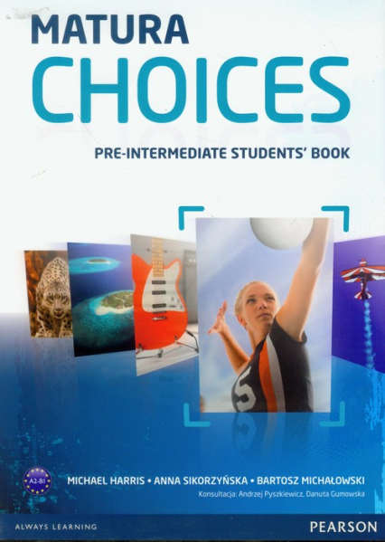 Matura Choices Pre-Intermediate Student's Book Zakres podstawowy i rozszerzony A2-B1 - Michałowski Bartosz | okładka