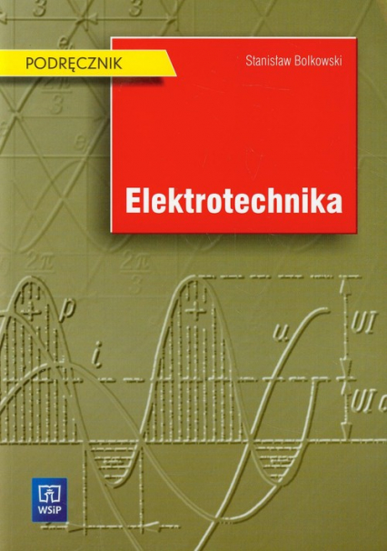 Elektrotechnika Podręcznik - Stanisław Bolkowski | okładka