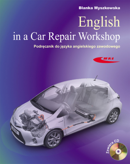 English in a Car Repair Workshop Podręcznik do języka angielskiego zawodowego - Blanka Myszkowska | okładka