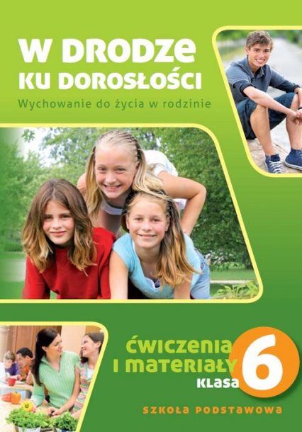 W drodze ku dorosłości 6 Ćwiczenia i materiały Szkoła podstawowa - Król Teresa | okładka