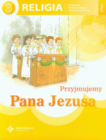 Przyjmujemy Pana Jezusa 3 Religia Podręcznik szkoła podstawowa -  | okładka