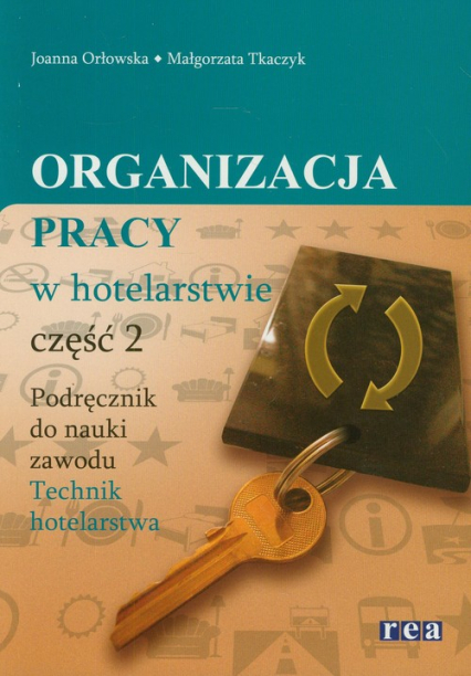 Organizacja pracy w hotelarstwie 2 Podręcznik do nauki zawodu Technik Hotelarstwa - Orłowska Joanna, Tkaczyk Małgorzata | okładka