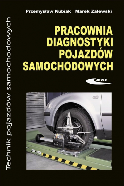 Pracownia diagnostyki pojazdów samochodowych - Kubiak Przemysław, Zalewski Marek | okładka