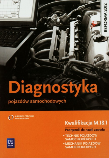 Diagnostyka pojazdów samochodowych Podręcznik Technikum, szkoła zawodowa - Dąbrowski Marian, Trawiński Grzegorz | okładka