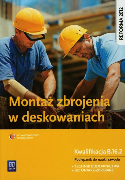 Montaż zbrojenia w deskowaniach Podręcznik Technikum - Kozłowski Mirosław | okładka