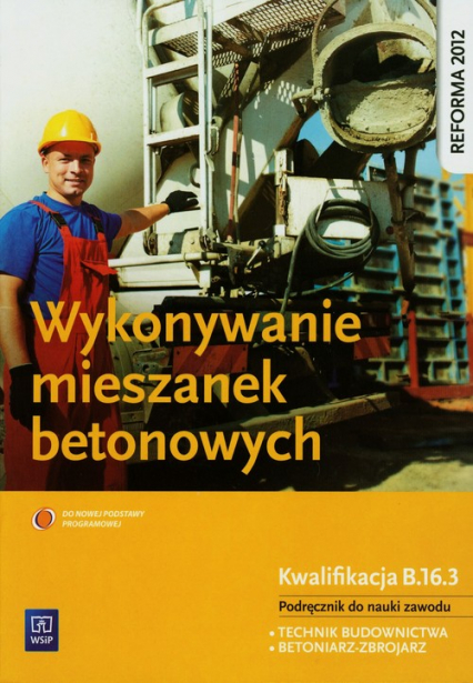 Wykonywanie mieszanek betonowych Podręcznik Technikum - Kozłowski Mirosław | okładka