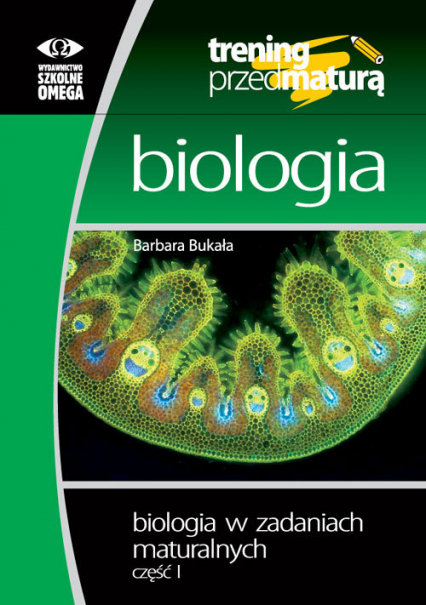 Biologia w zadaniach maturalnych Część 1 - Barbara Bukała | okładka