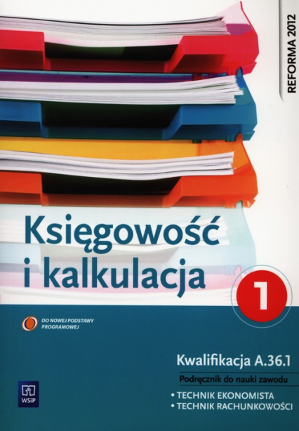 Księgowość i kalkulacja Podręcznik Część 1 Technikum - Borowska Grażyna, Frymark Irena | okładka