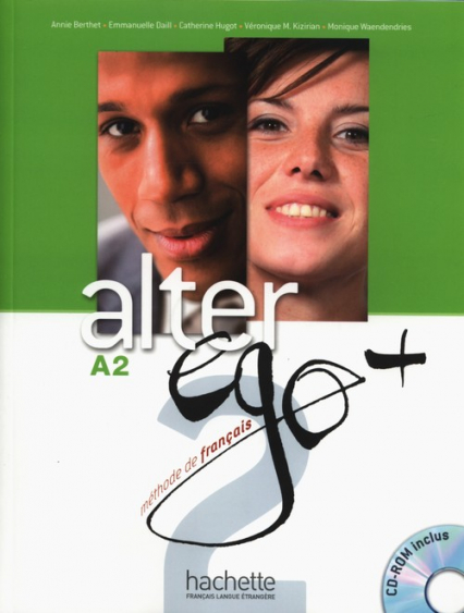 Alter Ego+ 2 Podręcznik z płytą CD Szkoły ponadgimnazjalne - Berthet Annie, Daill Emmanuelle, Hugot Catherine | okładka