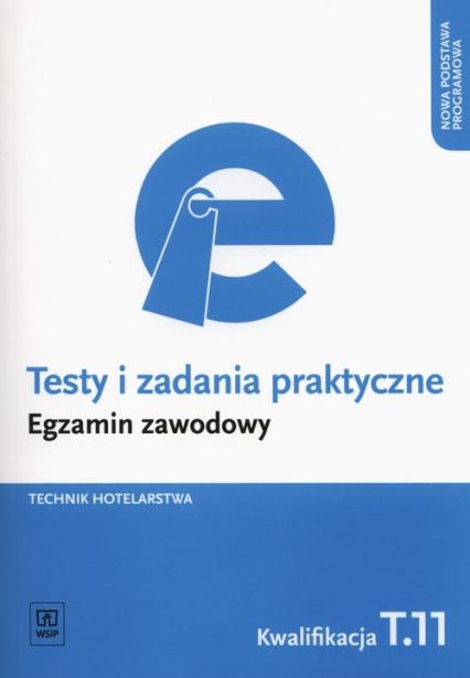 Testy i zadania praktyczne Technik hotelarstwa Egzamin zawodowy Kwalifikacja T.11 - Andrzej Rudziński | okładka