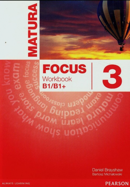 Matura Focus 3 Workbook B1/B1+ Szkoła ponadgimnazjalna - Brayshaw Daniel, Michałowski Bartosz | okładka