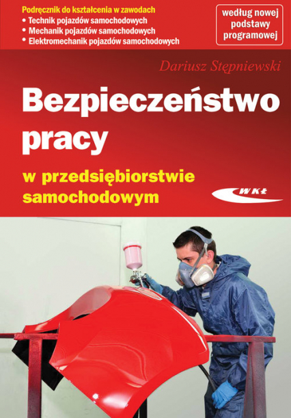 Bezpieczeństwo pracy w przedsiębiorstwie samochodowym Podręcznik - Dariusz Stępniewski | okładka