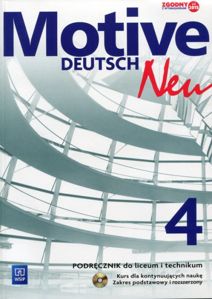 Motive Deutsch Neu 4 Podręcznik z płytą CD Zakres podstawowy i rozszerzony Kurs dla kontynuujących naukę. Liceum Technikum - Jarząbek Alina | okładka