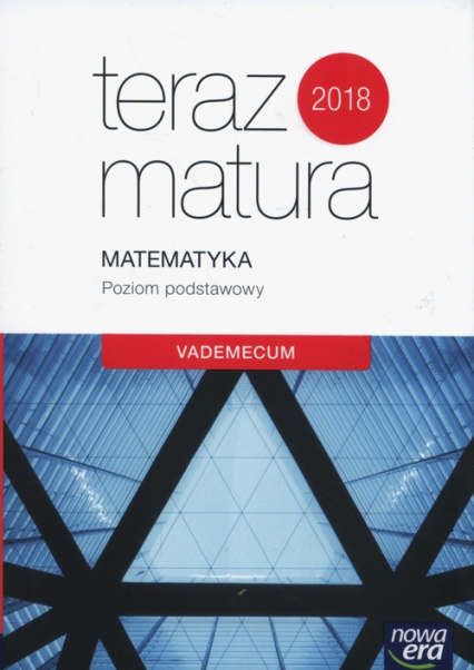 Teraz matura 2018 Matematyka Vademecum Poziom podstawowy Szkoła ponadgimnazjalna -  | okładka
