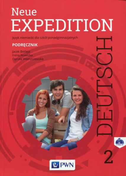 Neue Expedition Deutsch 2 Podręcznik Szkoła ponadgimnazjalna - Betleja Jacek, Nowicka Irena, Wieruszewska Dorota | okładka