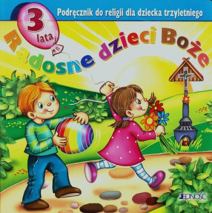 Radosne dzieci Boże Podręcznik do religii dla dziecka trzyletniego - Jerzy Snopek, Kurpiński Dariusz | okładka