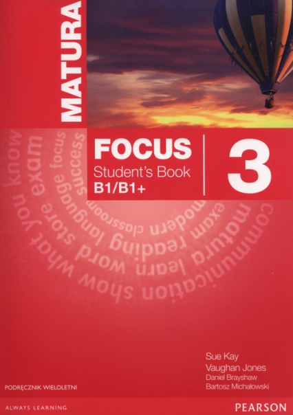 Matura Focus 3 Students Book wieloletni + CD Szkoły ponadgimnazjalne - Kay Sue, Jones Vaughan, Brayshaw Daniel | okładka