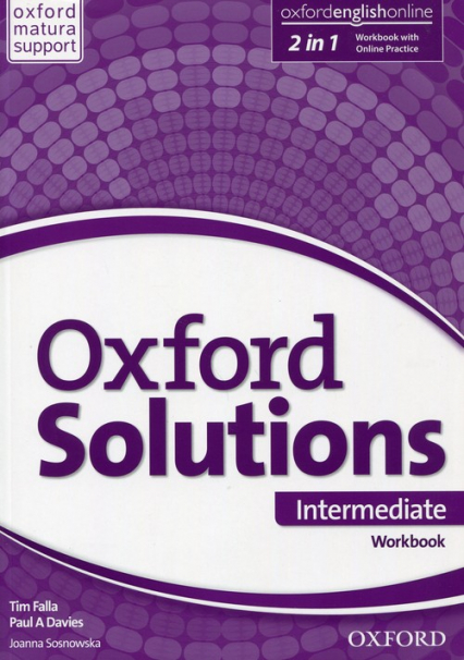Oxford Solutions Intermediate Workbook with Online Practice Szkoła ponadgimnazjalna - Falla Tim, Paul Davies | okładka