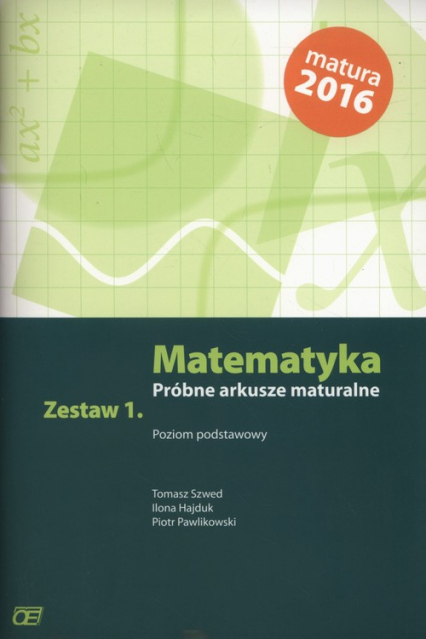 Matematyka Próbne arkusze maturalne Zestaw 1 Poziom podstawowy - Hajduk Ilona, Pawlikowski Piotr | okładka