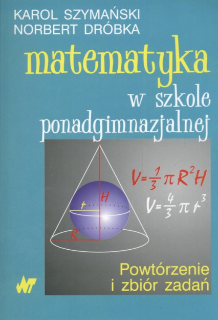 Matematyka w szkole ponadgimnazjalnej Powtórzenie i zbiór zadań - Dróbka Norbert | okładka