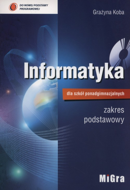 Pinpoint Harmonious Critical Informatyka dla szkół ponadgimnazjalnych Podręcznik zakres podstawowy + CD  Liceum technikum | Grażyna Koba (książka) - Księgarnia znak.com.pl