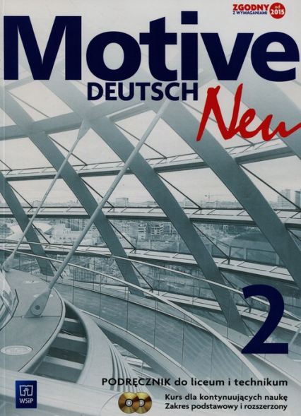 Motive Deutsch Neu 2 Podręcznik dla kontynuujących naukę + 2CD Zakres podstawowy i rozszerzony Liceum i technikum - Danuta Koper, Jarząbek Alina | okładka