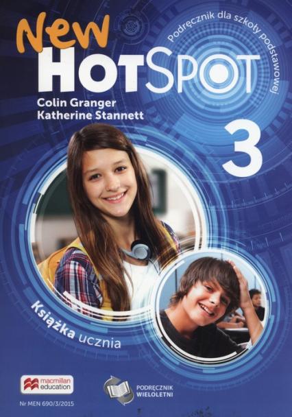 New Hot Spot 3 Podręcznik wieloletni Szkoła podstawowa - Colin Granger, Stannett Katherine | okładka