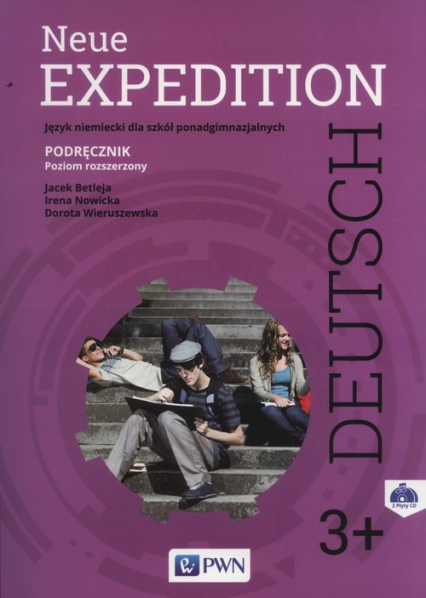 Neue Expedition Deutsch 3+ Podręcznik + 2CD Szkoły ponadgimnazjalne - Betleja Jacek, Nowicka Irena, Wieruszewska Dorota | okładka