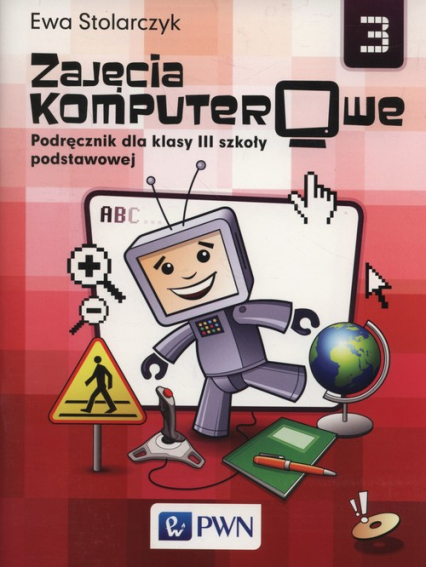 Zajęcia komputerowe 3 Podręcznik + CD Szkoła podstawowa - Ewa Stolarczyk | okładka