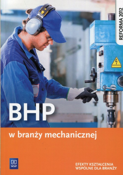 BHP w branży mechanicznej Efekty kształcenia wspólne dla branży - Marek Łuszczak | okładka