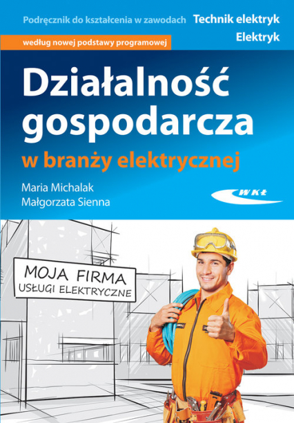 Działalność gospodarcza w branży elektrycznej - Michalak Maria, Sienna Małgorzata | okładka