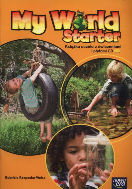My World Starter Książka ucznia z ćwiczeniami + CD Wychowanie przedszkolne - Gabriela Rzepecka-Weiss | okładka