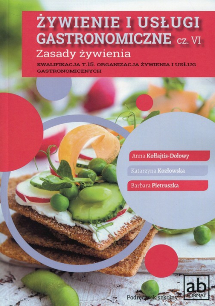 Żywienie i usługi gastronomiczne Część VI Zasady żywienia - Kołłajtis-Dołowy Anna, Pietruszka Barbara | okładka