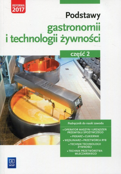 Podstawy gastronomii i technologii żywności Podręcznik do nauki zawodu Część 2 - Anna Kmiołek | okładka