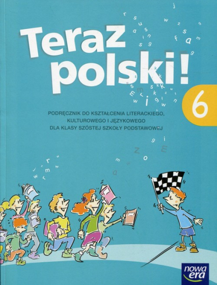 Teraz polski! 6 Podręcznik do kształcenia literackiego, kulturowego i językowego Szkoła podstawowa - Anna Klimowicz | okładka