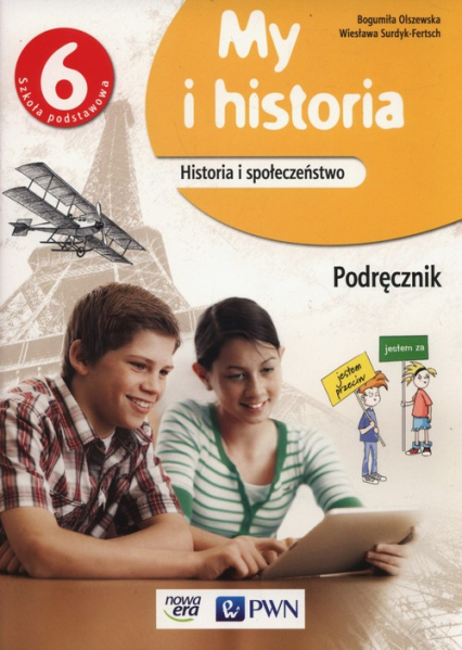 My i historia 6 Podręcznik Szkoła podstawowa - Olszewska Bogumiła, Surdyk-Fertsch Wiesława | okładka