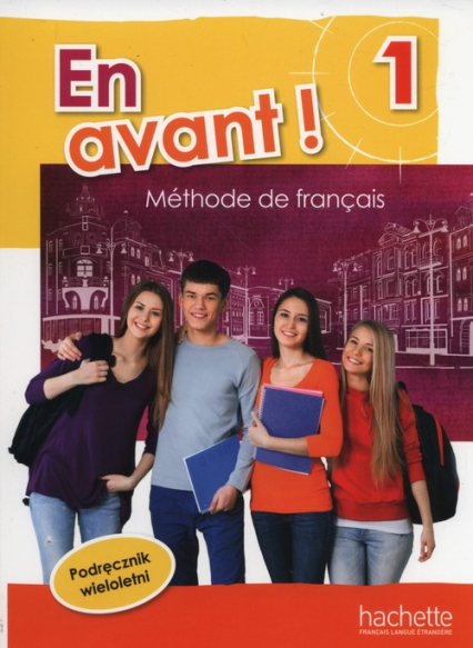 En Avant! 1 Podręcznik wieloletni Szkoła podstawowa - Capelli Sylvain, Robein Gabrielle | okładka