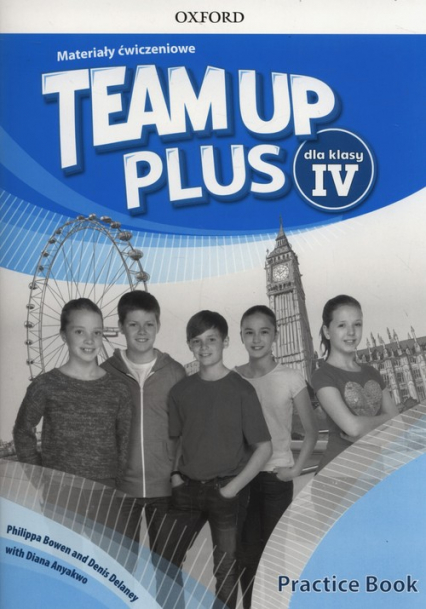 Team Up Plus 4 Materiały ćwiczeniowe +Online Szkoła podstawowa - Anyakwo Diana, Bowen Philippa, Delaney Denis | okładka