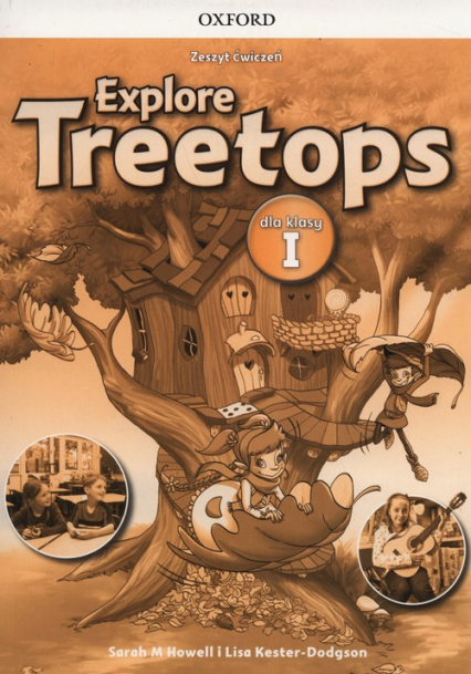 Explore Treetops 1 Zeszyt ćwiczeń Szkoła podstawowa - Howell Sarah M., Kester-Dodgson Lisa | okładka